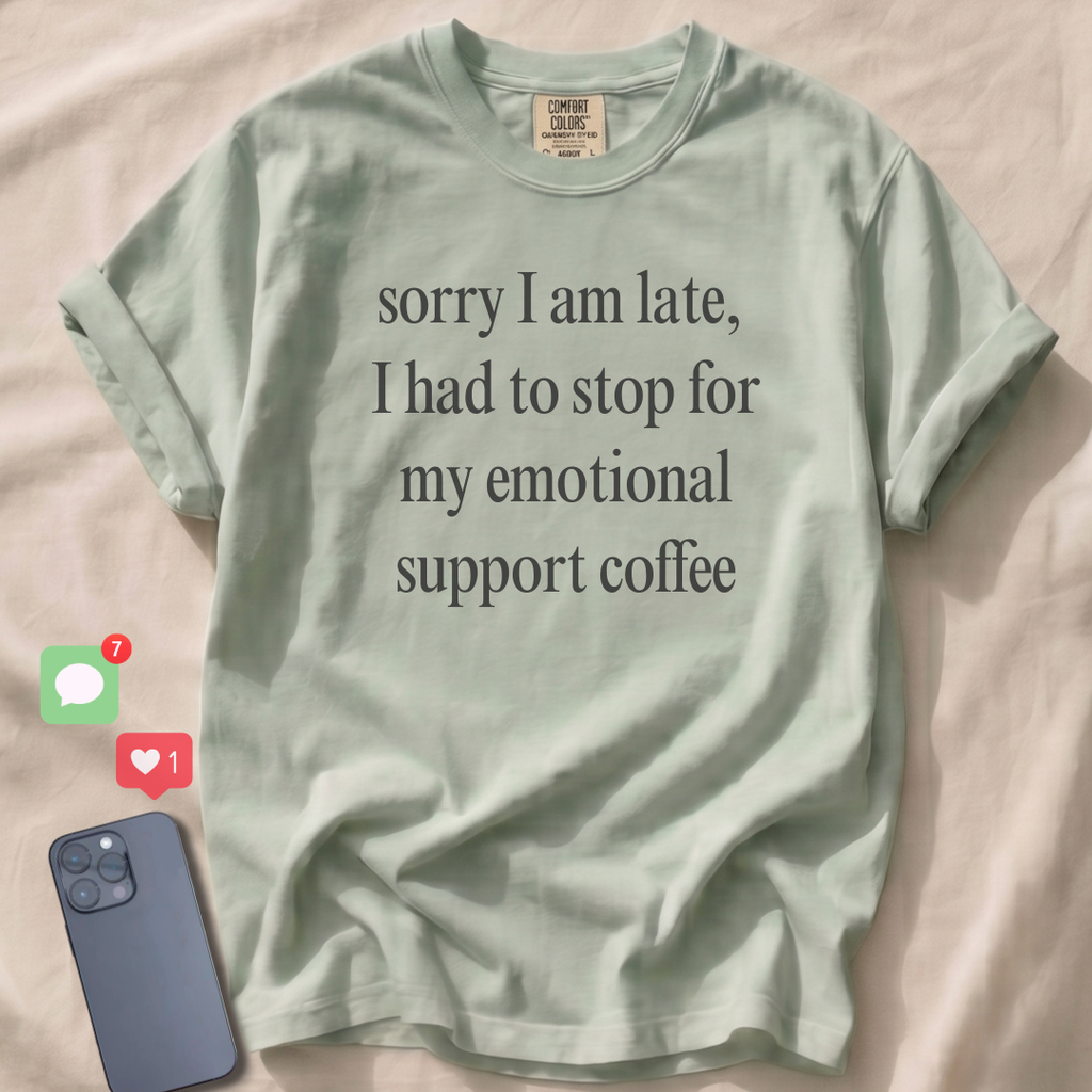 Sorry I am late... T-Shirt