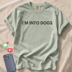 I'M INTO DOGS T-Shirt