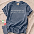 Working out is not my entire personality T-Shirt