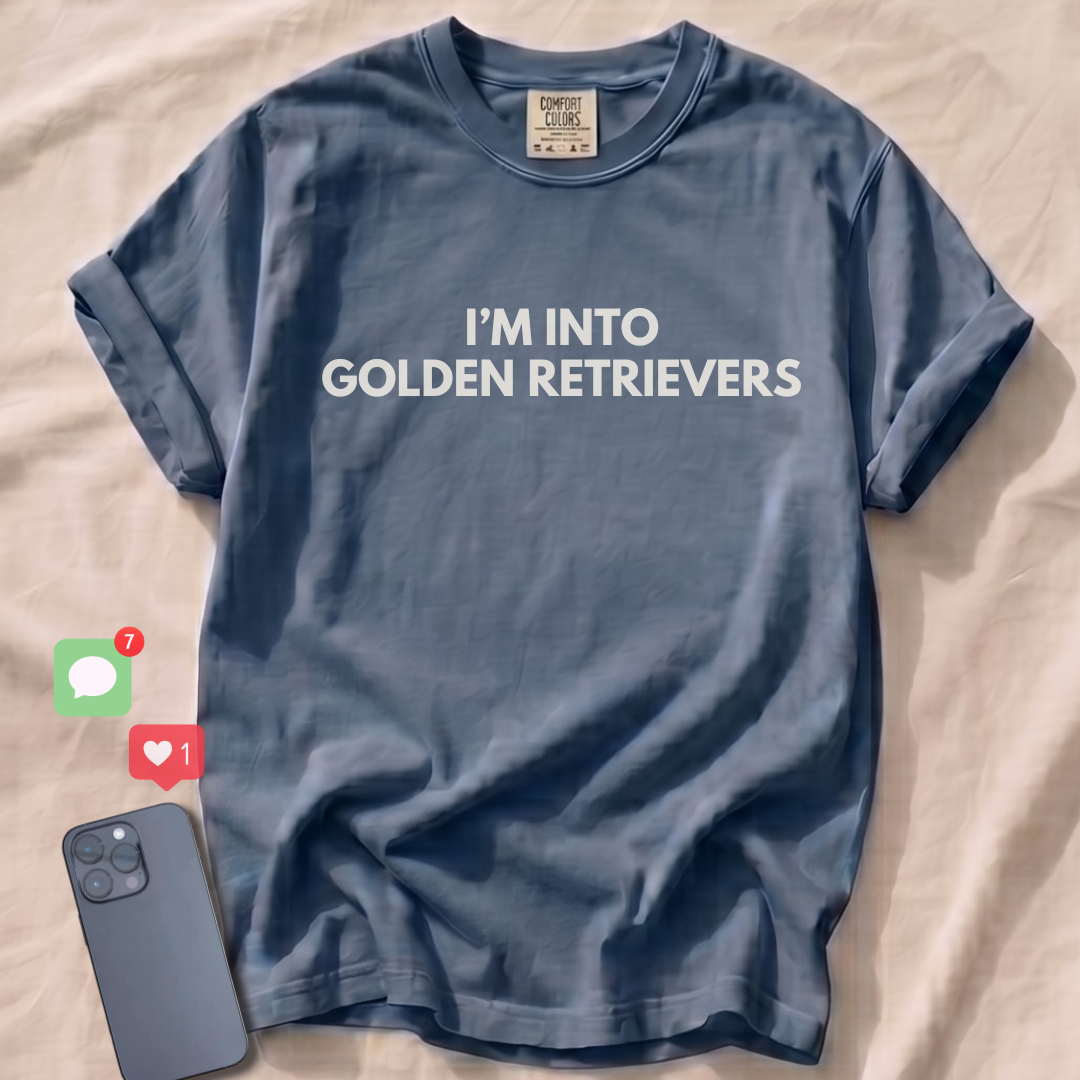 I'M INTO GOLDEN RETRIEVERS T-Shirt