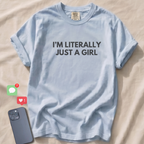 I'M LITERALLY JUST A GIRL T-Shirt