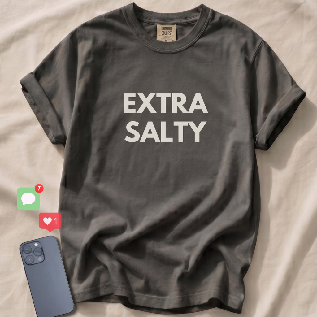 EXTRA SALTY T-Shirt
