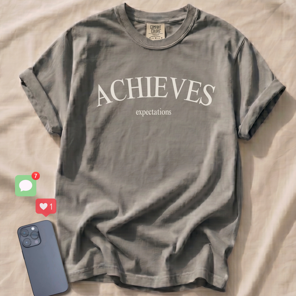 Achieves Expectations T-Shirt