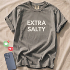 EXTRA SALTY T-Shirt