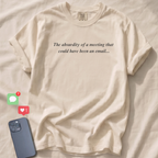 A meeting that could have been an email T-Shirt