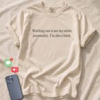 Working out is not my entire personality T-Shirt
