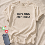 REPLYING MENTALLY T-Shirt