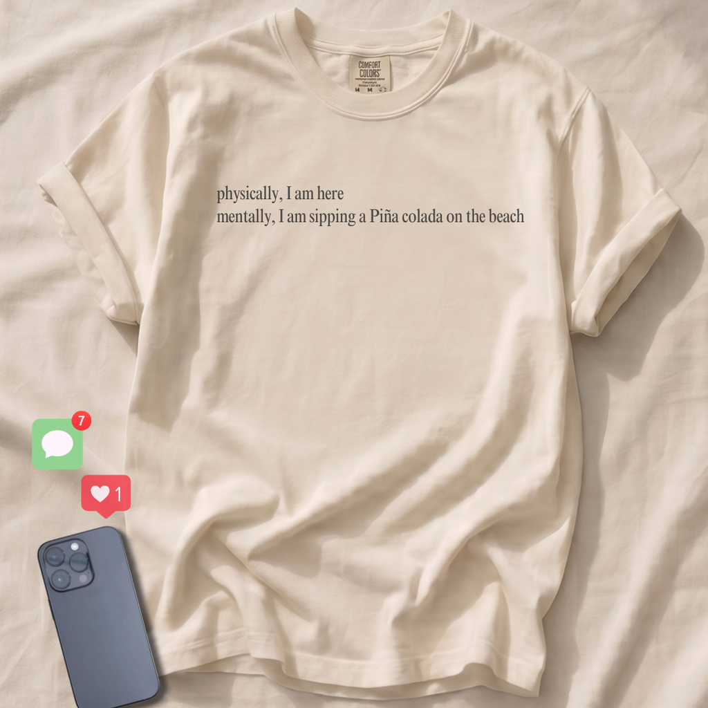 Physically, I am here... T-Shirt