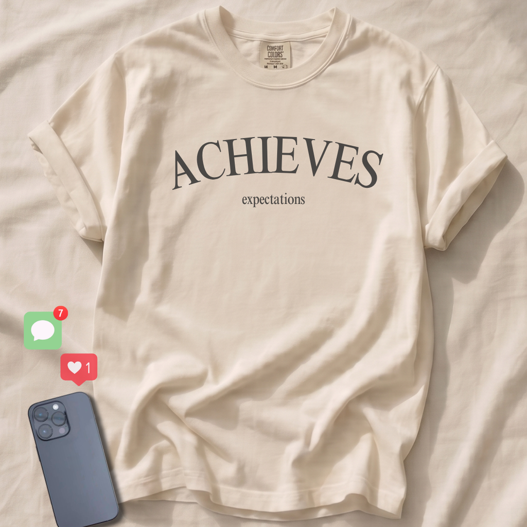 Achieves Expectations T-Shirt
