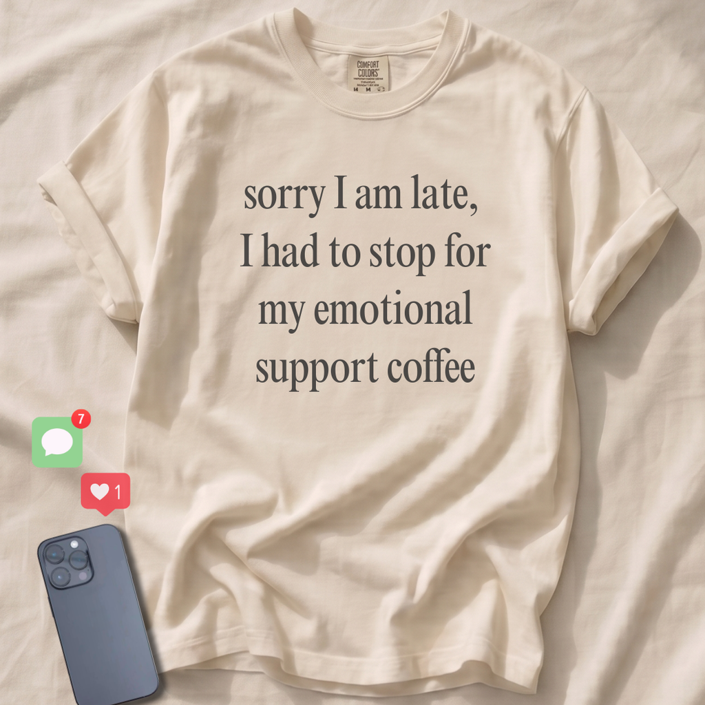 Sorry I am late... T-Shirt