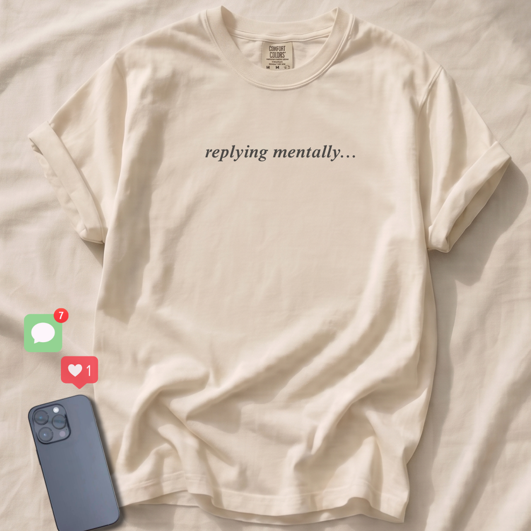 Replying Mentally T-Shirt